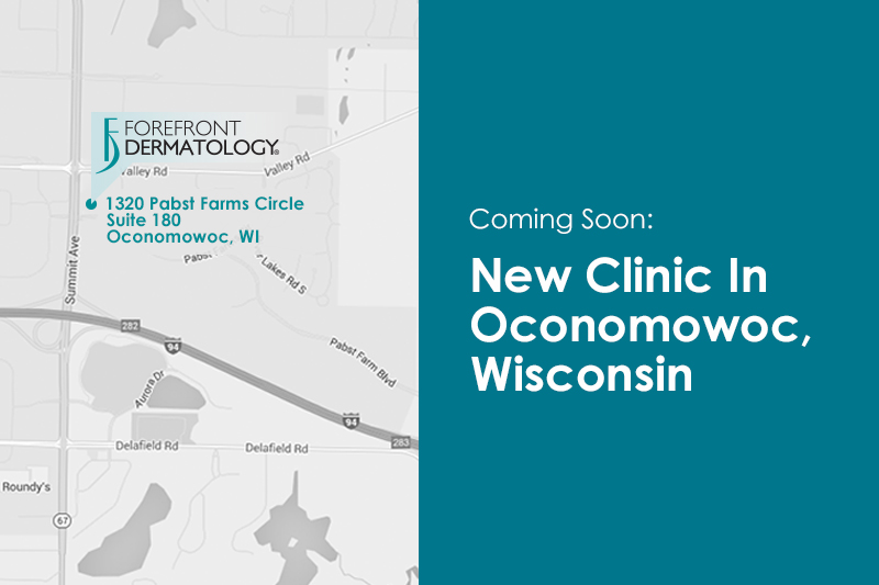 Forefront Dermatology to Open in Oconomowoc, Wisconsin