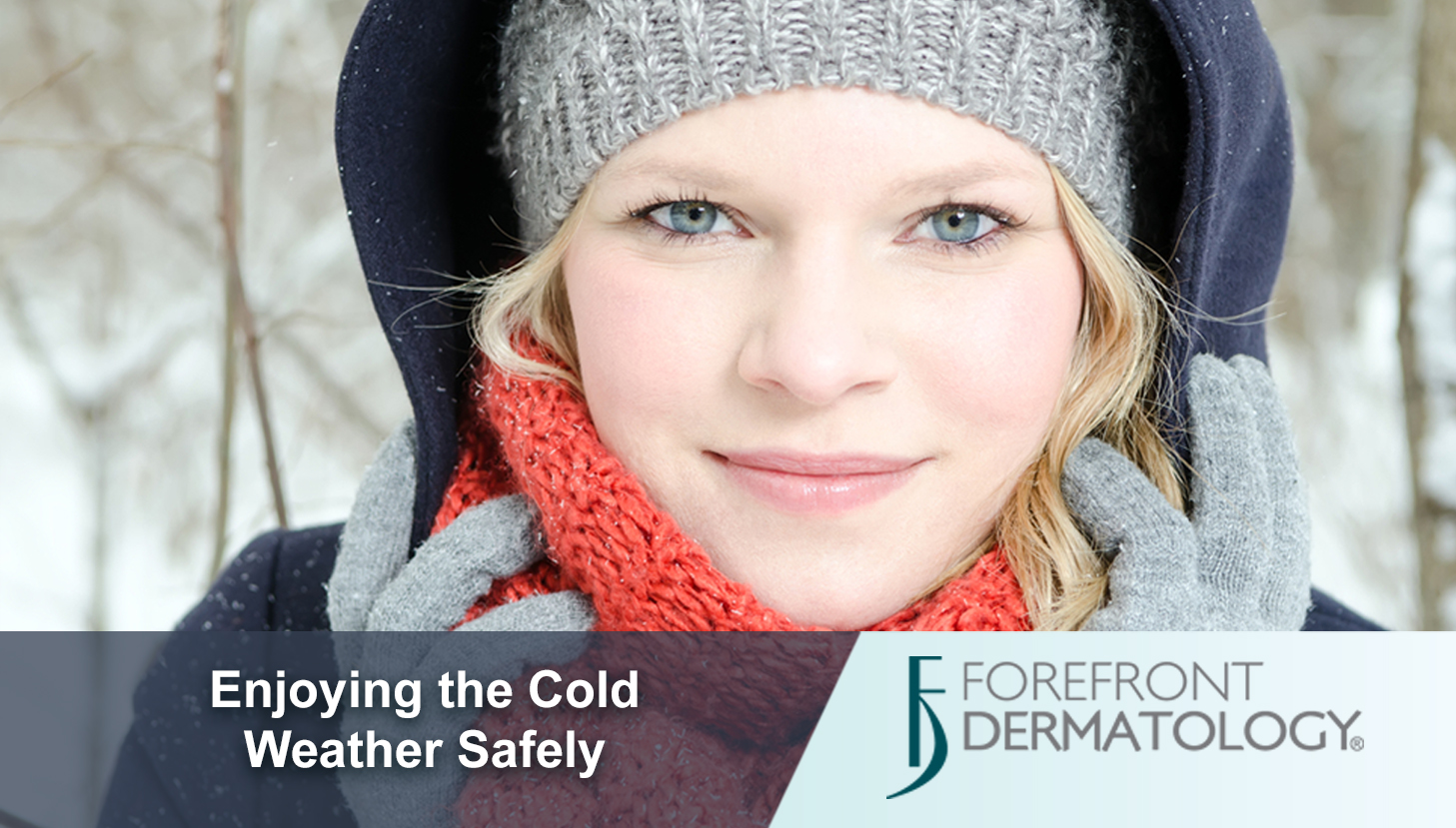 Enjoy the Cold Weather Safely and Protect Your Skin