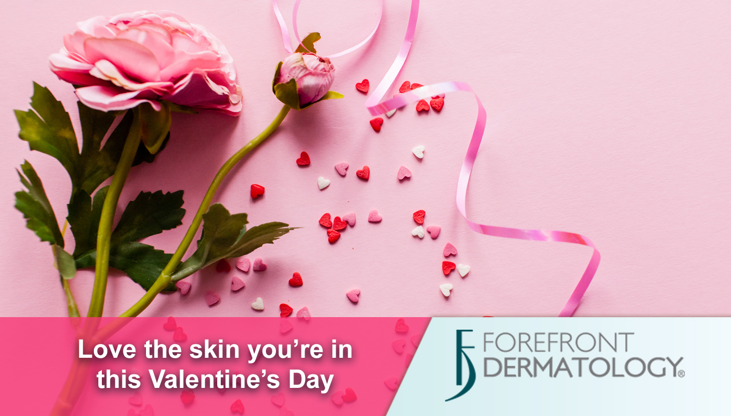 Love the Skin You’re in This Valentine’s Day