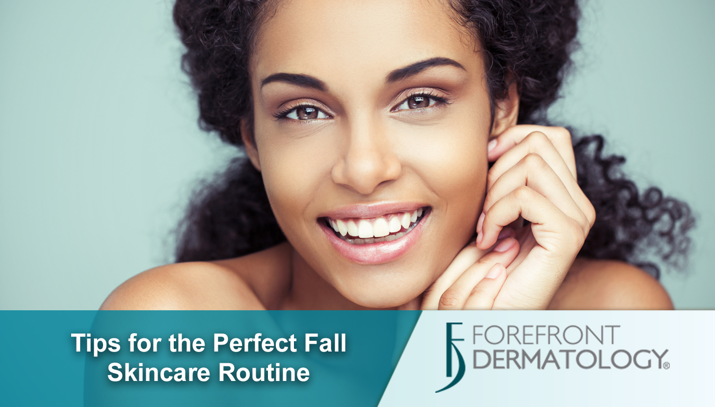 5 Tips for the Perfect Fall Skin Care Routine