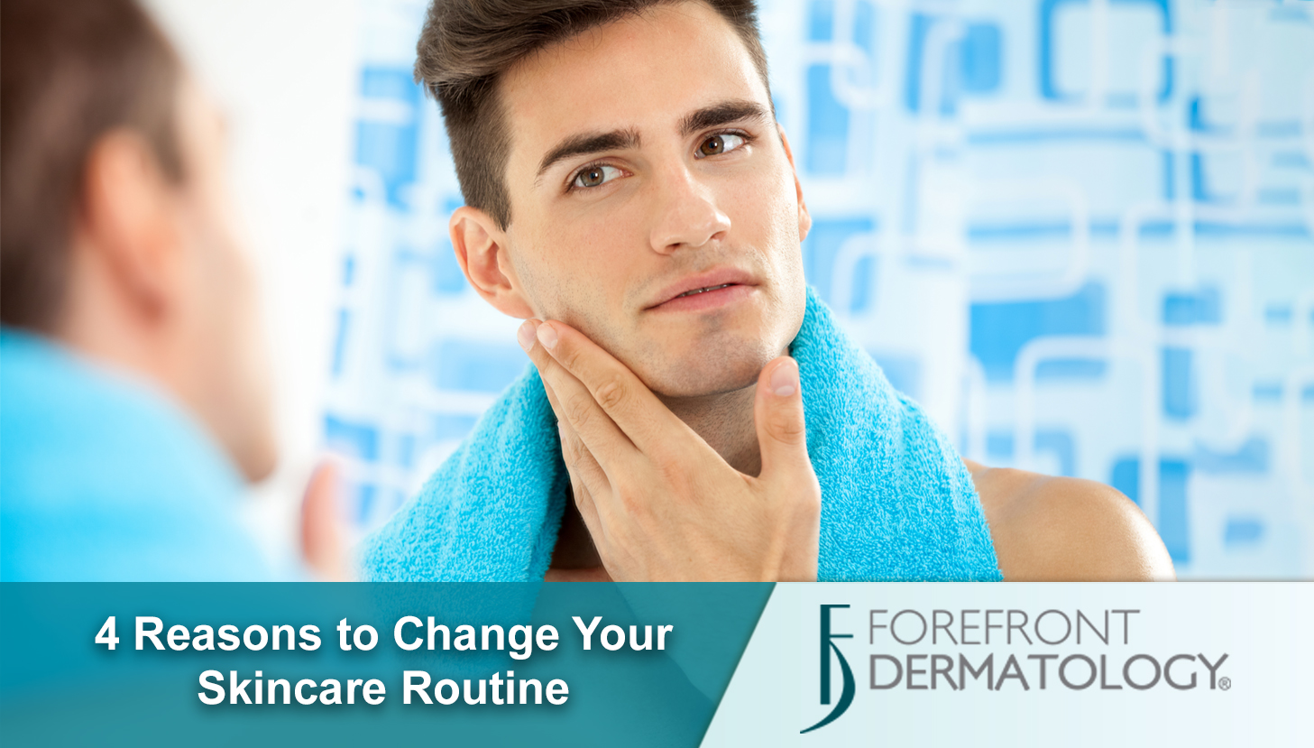 4 Reasons to Change Your Skincare Routine